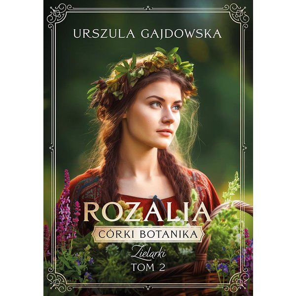 Córki botanika. Zielarki. Rozalia, tom 2