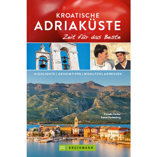 Bruckmann Reiseführer Kroatische Adriaküste: Zeit für das Beste
