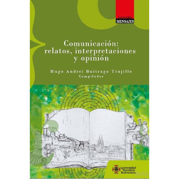 Comunicación: relatos, interpretaciones y opinión