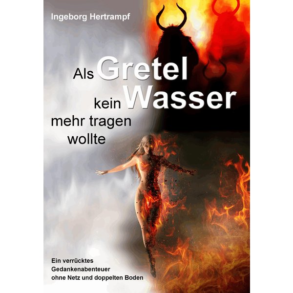 Als Gretel kein Wasser mehr tragen wollte