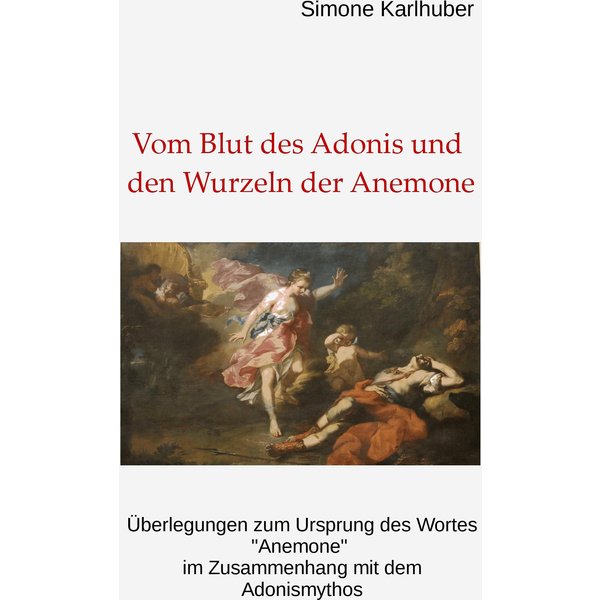 Vom Blut des Adonis und den Wurzeln der Anemone