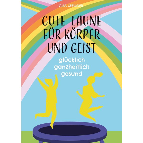 Gute Laune für Körper und Geist