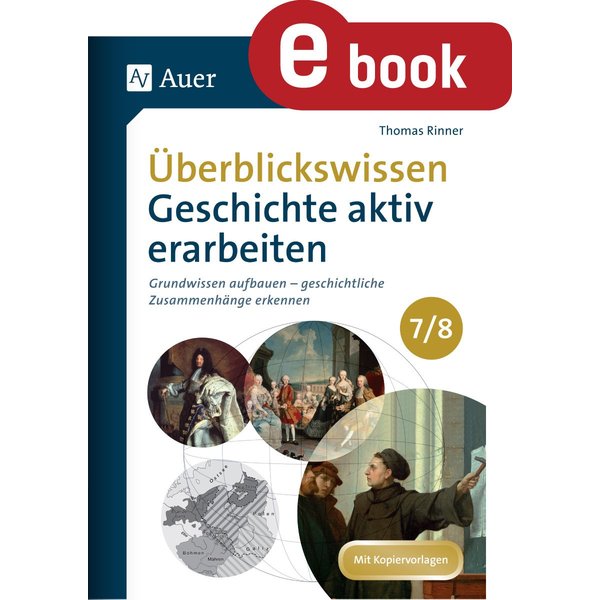Überblickswissen Geschichte aktiv erarbeiten 7-8
