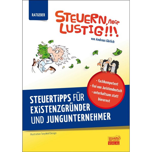 Steuern, aber lustig! Steuertipps für Existenzgründer und Jungunternehmer