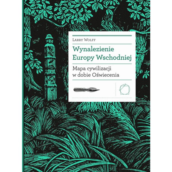 Wynalezienie Europy Wschodniej. Mapa cywilizacji w dobie Oświecenia