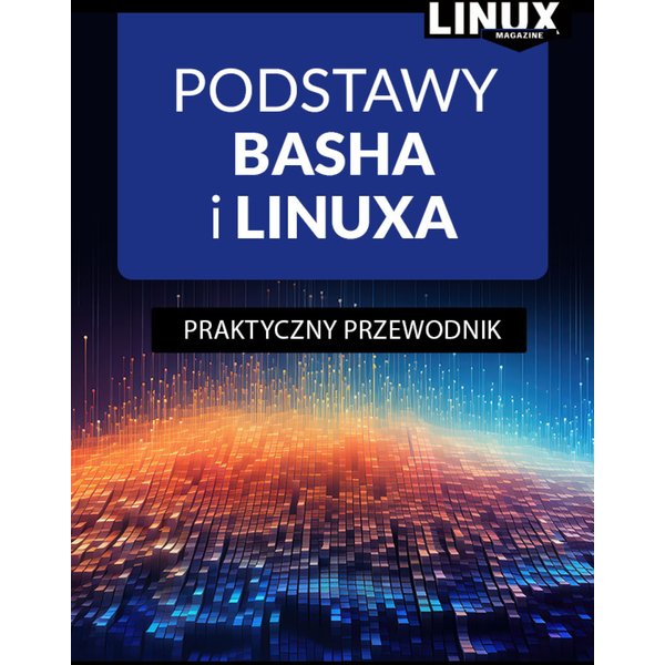 Podstawy Basha i Linuxa. Praktyczny Przewodnik