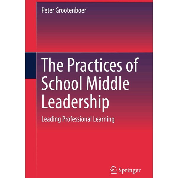 The Practices of School Middle Leadership