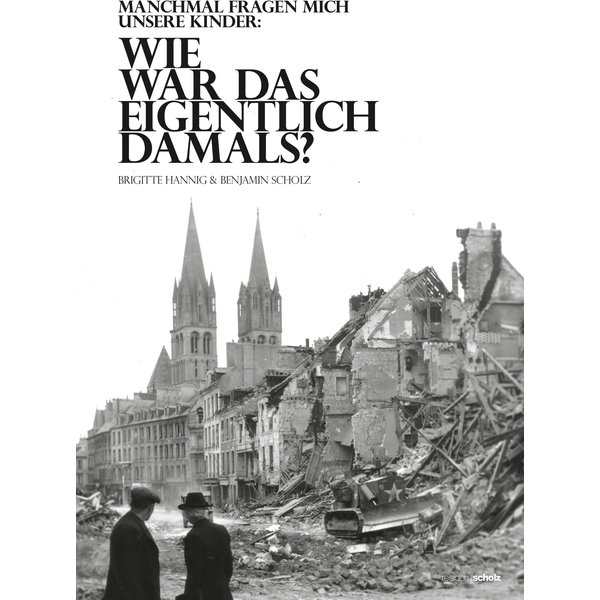 Wie war das eigentlich damals?