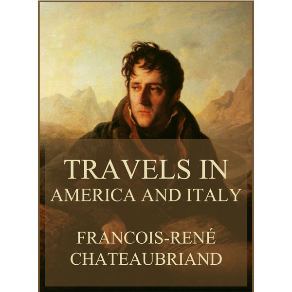 Travels in America and Italy (Volumes I & II)