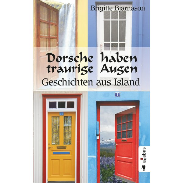 Dorsche haben traurige Augen. Geschichten aus Island