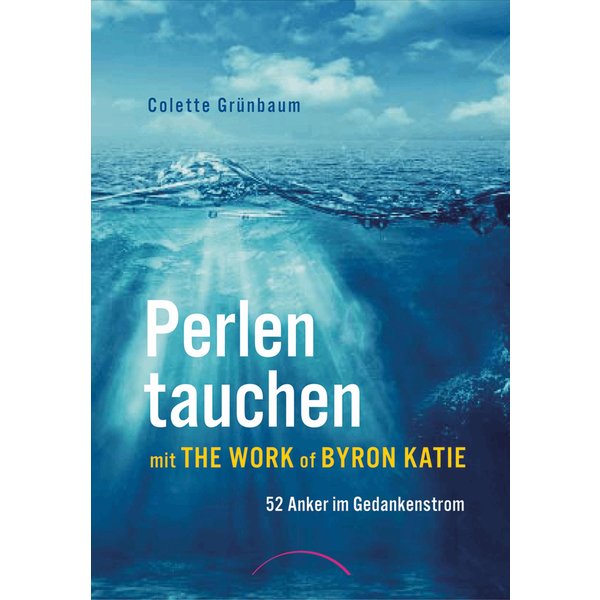 Perlen tauchen mit The Work of Byron Katie