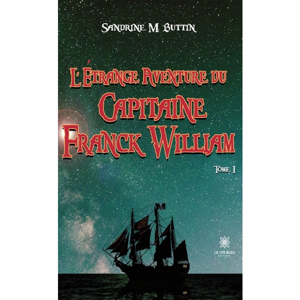 L’étrange aventure du Capitaine Franck William - Tome 1