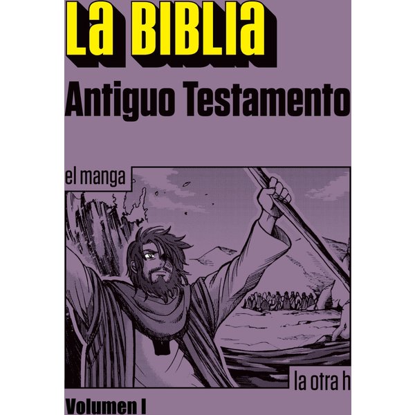 La Biblia. Antiguo Testamento. Vol. I