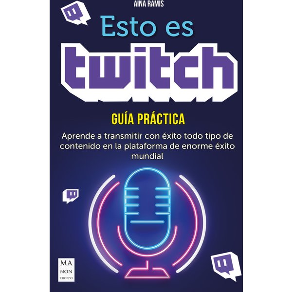 Esto es Twitch. Guía práctica