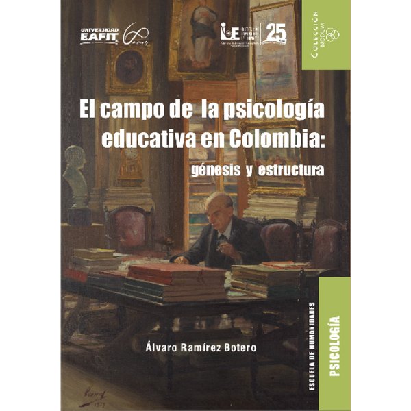El campo de la psicología educativa en Colombia: génesis y estructura