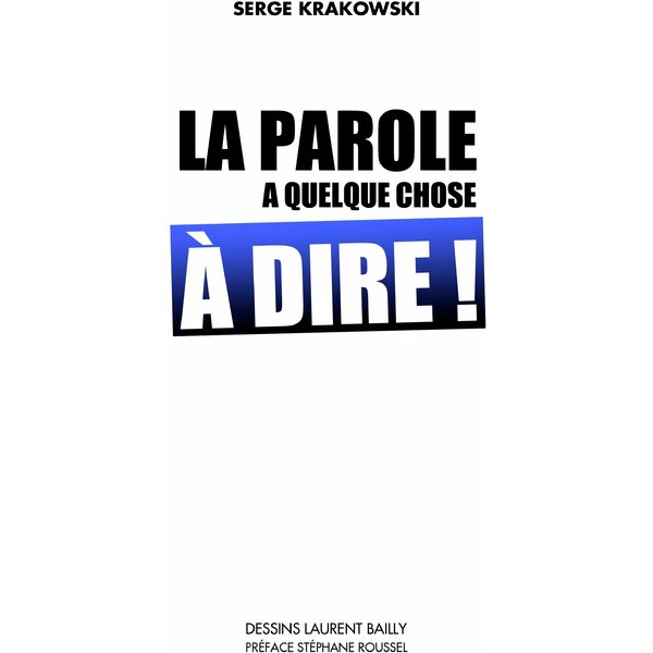 La parole a quelque chose à dire