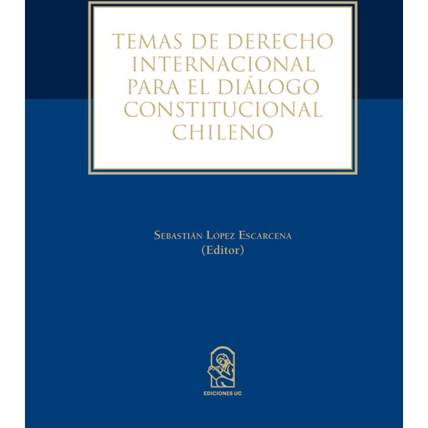 Temas de derecho internacional para el diálogo constitucional chileno
