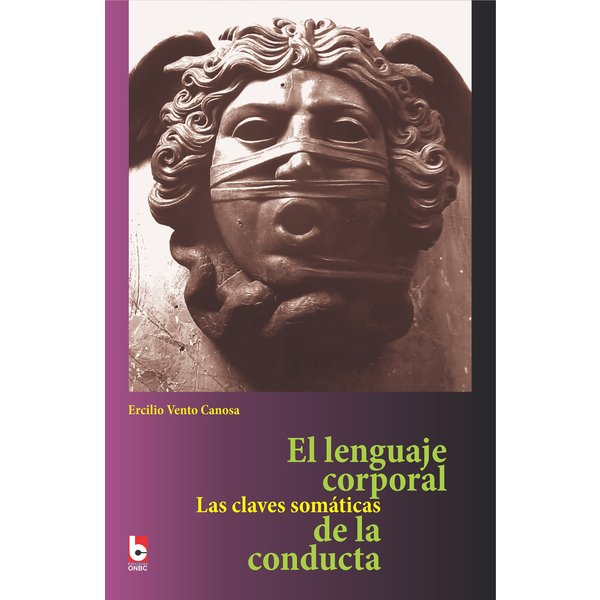 El lenguaje corporal. Las claves somáticas de la conducta