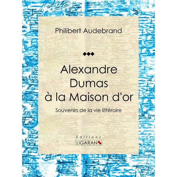 Alexandre Dumas à la Maison d'or