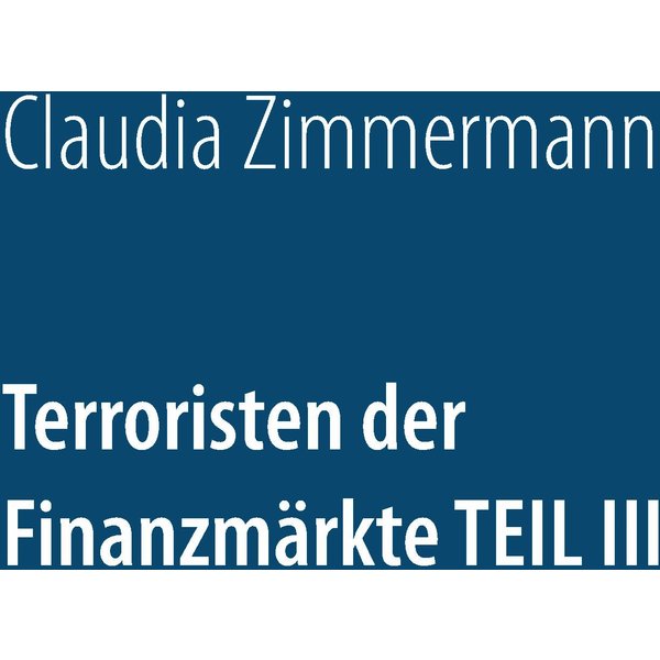 Terroristen der Finanzmärkte Teil III
