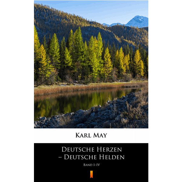 Deutsche Herzen – Deutsche Helden. Band I–IV