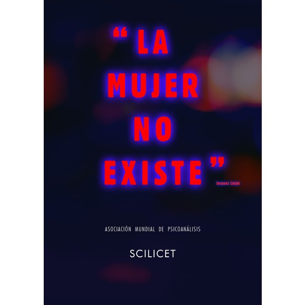 Scilicet. La mujer no existe