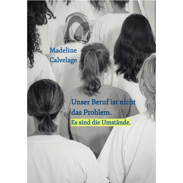 Unser Beruf ist nicht das Problem. Es sind die Umstände