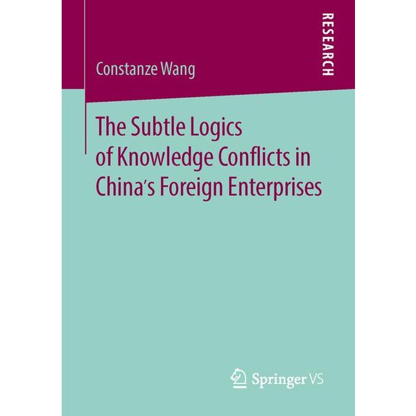 The Subtle Logics of Knowledge Conflicts in China’s Foreign Enterprises