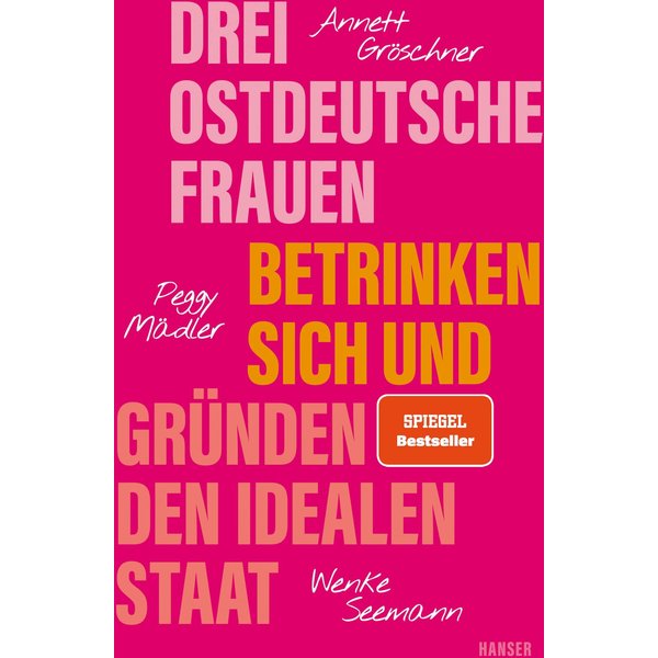Drei ostdeutsche Frauen betrinken sich und gründen den idealen Staat