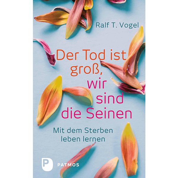 Der Tod ist groß, wir sind die Seinen