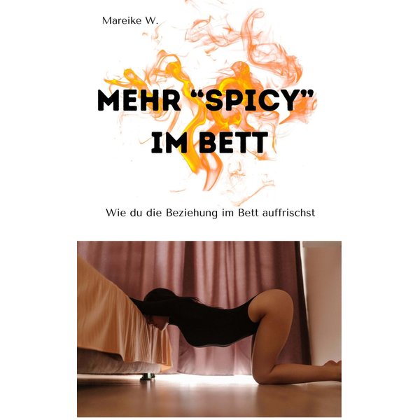 Mehr "Spicy" im Bett