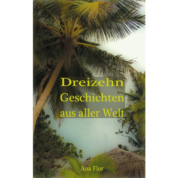 Dreizehn Geschichten aus aller Welt