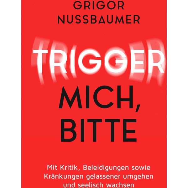 Trigger mich, bitte!