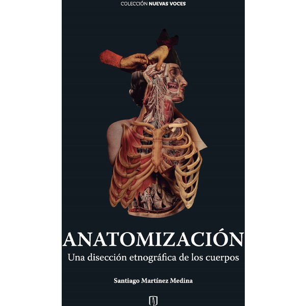 Anatomización : una disección etnográfica de los cuerpos