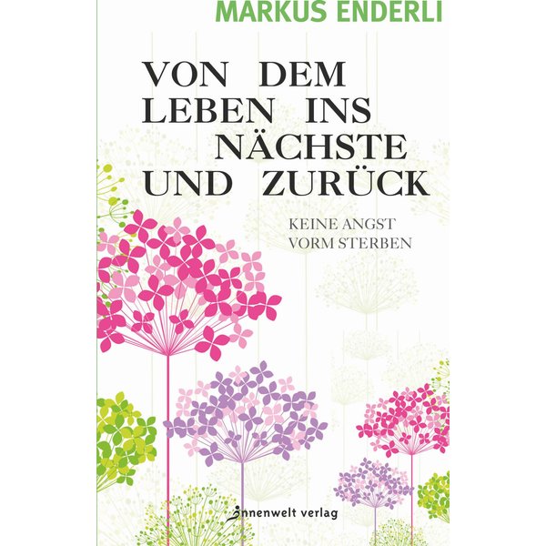 Von dem Leben ins nächste und zurück