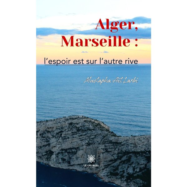 Alger, Marseille : l'espoir est sur l'autre rive