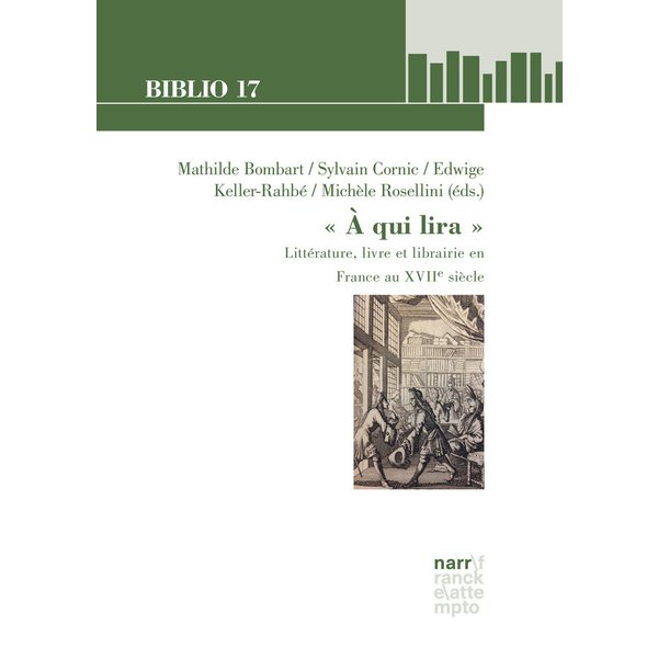 " A qui lira ": Littérature, livre et librairie en France au XVIIe siècle