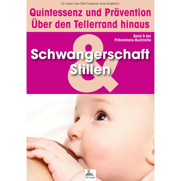 Schwangerschaft und Stillen: Quintessenz und Prävention
