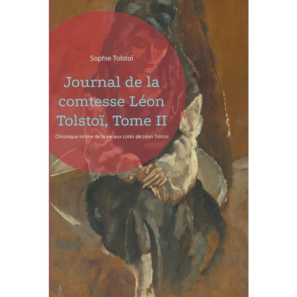 Journal de la comtesse Léon Tolstoï, Tome II