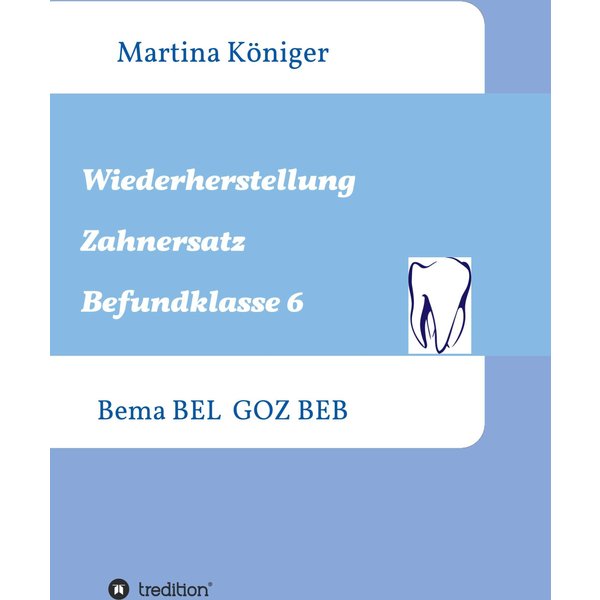 Wiederherstellung Zahnersatz Befundklasse 6