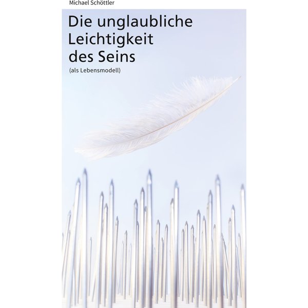 Die unglaubliche Leichtigkeit des Seins
