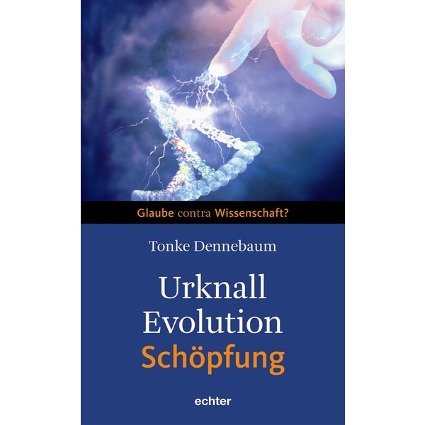 Urknall, Evolution - Schöpfung