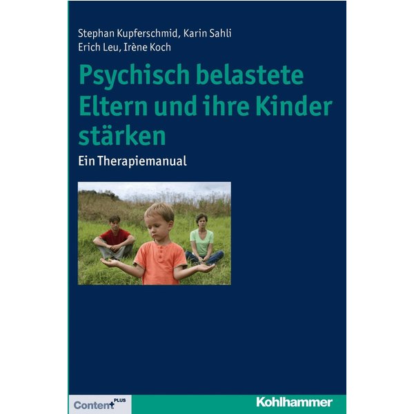 Psychisch belastete Eltern und ihre Kinder stärken
