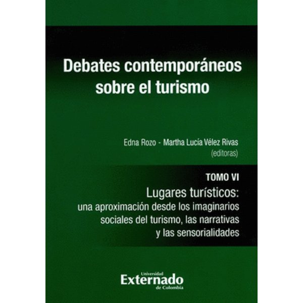Debates contemporáneos sobre el turismo. Tomo VI