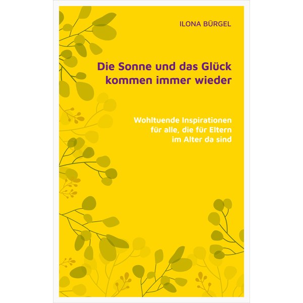 Die Sonne und das Glück kommen immer wieder
