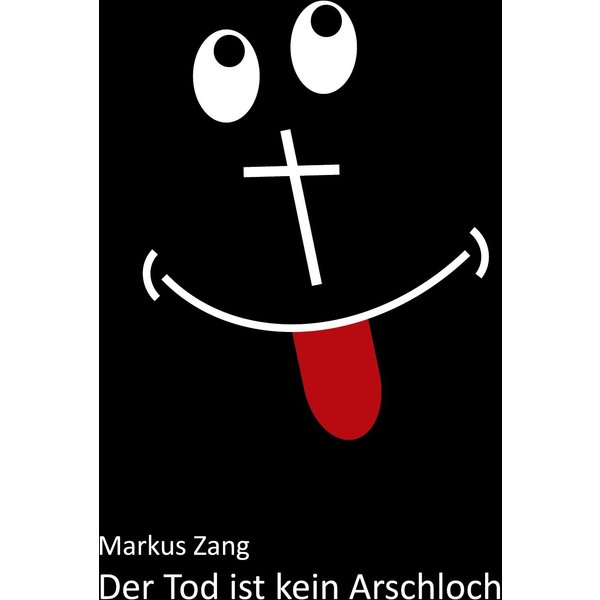 Der Tod ist kein Arschloch