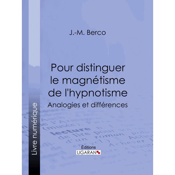Pour distinguer le magnétisme de l'hypnotisme