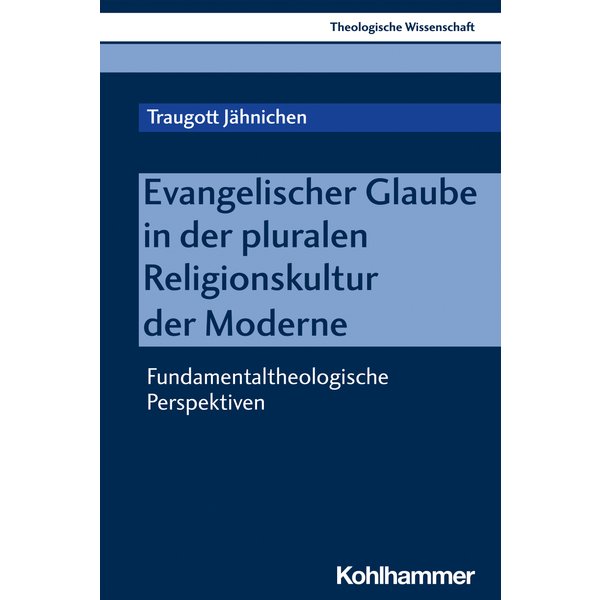 Evangelischer Glaube in der pluralen Religionskultur der Moderne