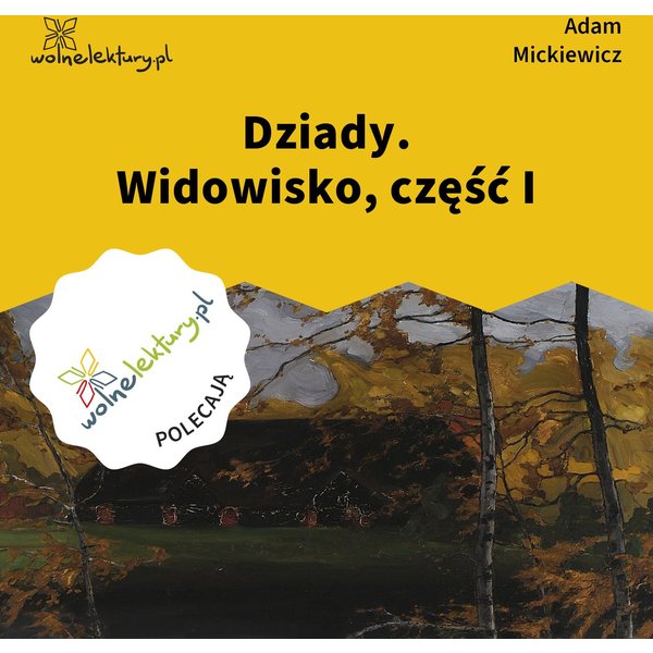 Dziady. Widowisko, część I