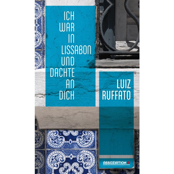 Ich war in Lissabon und dachte an dich